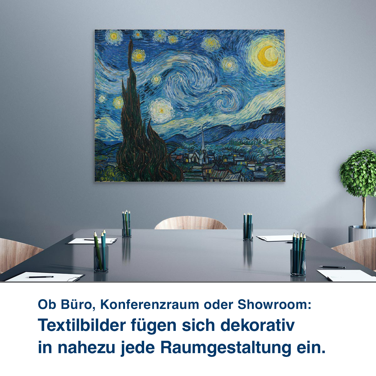 Ob Büro, Konferenzraum oder Showroom: Unsere Textilbilder steigern Wohl- befinden und Konzentrationsfähigkeit.