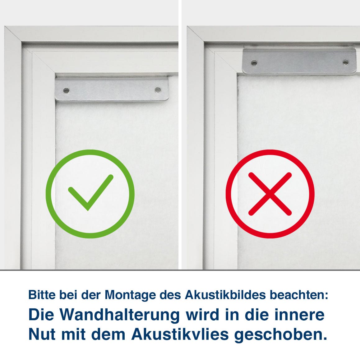 Bitte bei der Montage des Akustikbildes beachten:  Die Wandhalterung wird in die innere Nut mit dem Akustikvlies geschoben.