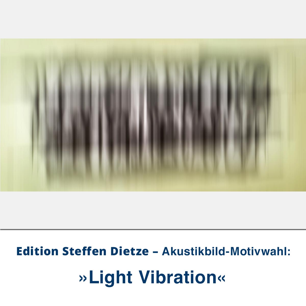 Akustikbild »Light Vibration«, Edition Steffen Dietze