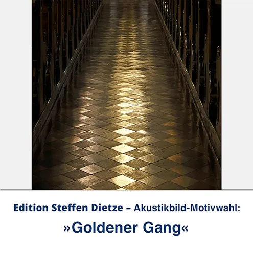 Akustikbild »Goldener Gang«, Edition Steffen Dietze