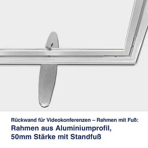 Rückwand für Videokonferenzen – Rahmen mit Fuß:   Rahmen aus Aluminiumprofil,  50mm Stärke mit Standfuß