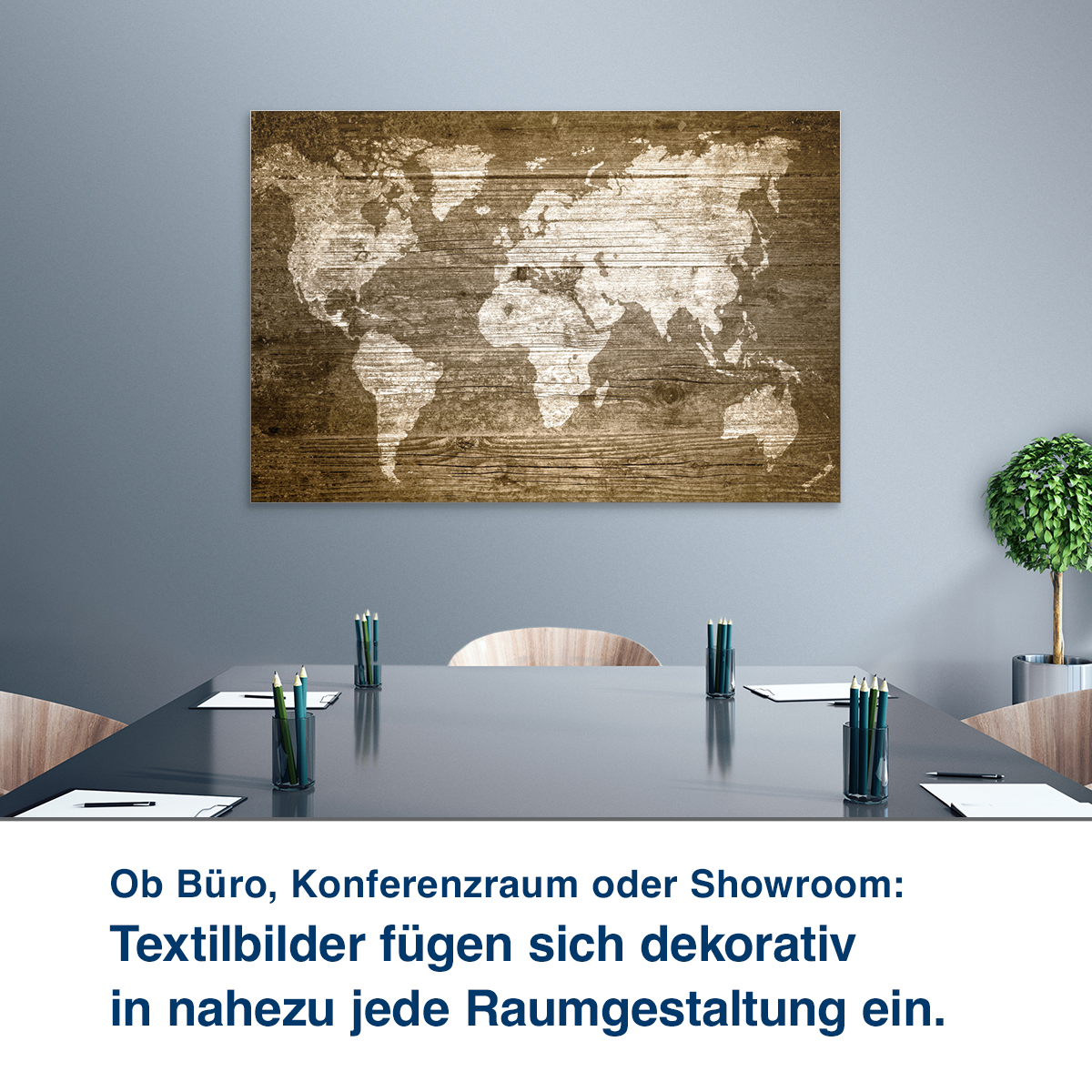 Ob Büro, Konferenzraum oder Showroom:  Unsere Textilbilder steigern Wohl- befinden und Konzentrationsfähigkeit.