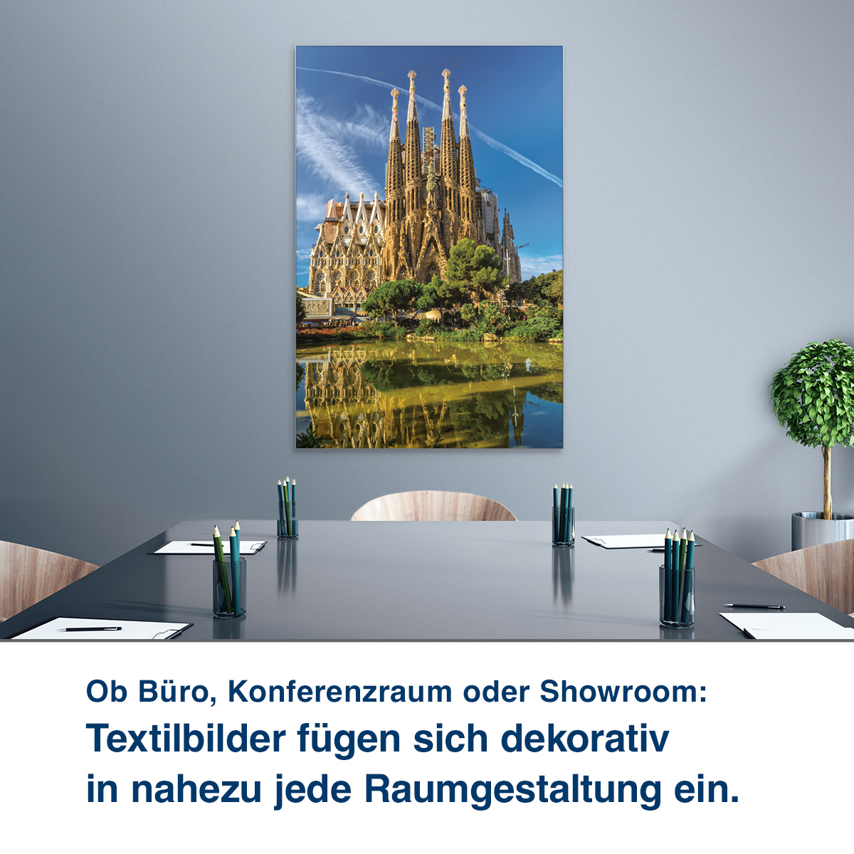Ob Büro, Konferenzraum oder Showroom:  Unsere Textilbilder steigern Wohl- befinden und Konzentrationsfähigkeit.