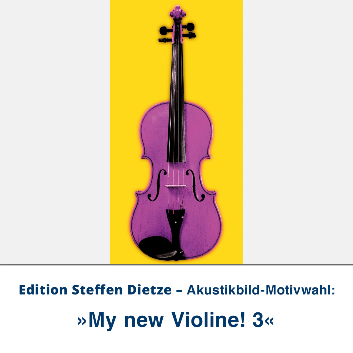 Akustikbild »My new Violine! 3«, Edition Steffen Dietze