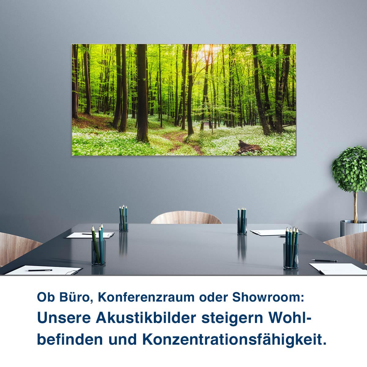 Ob Büro, Konferenzraum oder Showroom:  Unsere Akustikbilder steigern Wohl- befinden und Konzentrationsfähigkeit.
