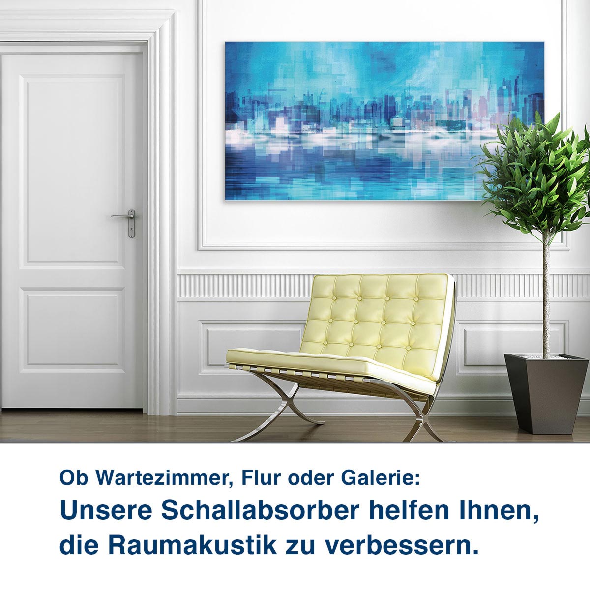 Ob Wartezimmer, Flur oder Galerie:  Unsere Schallabsorber helfen Ihnen,  die Raumakustik zu verbessern.