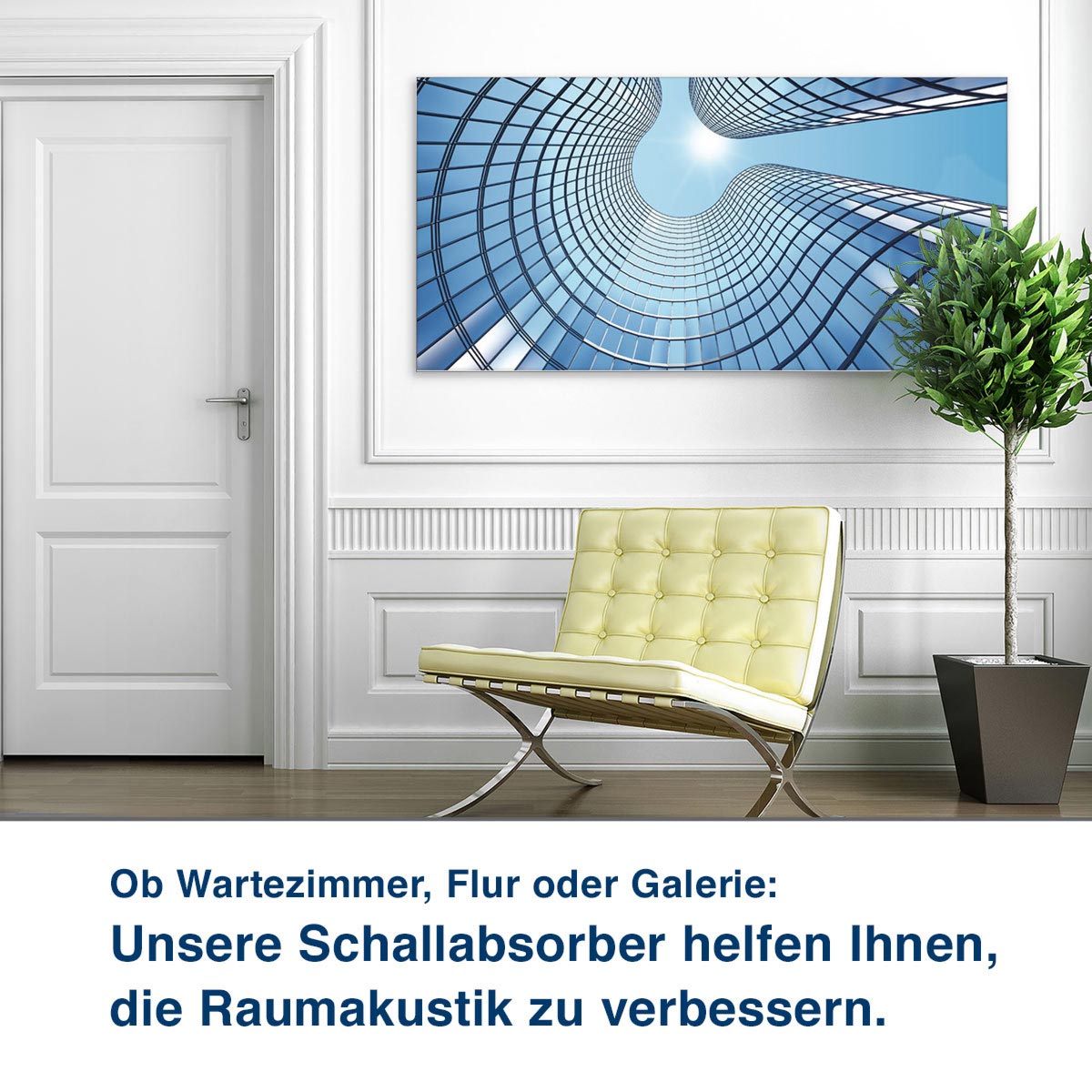 Ob Wartezimmer, Flur oder Galerie:  Unsere Schallabsorber helfen Ihnen,  die Raumakustik zu verbessern.