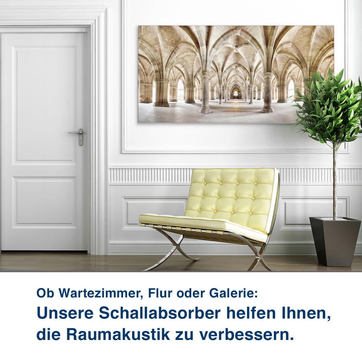 Ob Wartezimmer, Flur oder Galerie:  Unsere Schallabsorber helfen Ihnen,  die Raumakustik zu verbessern.