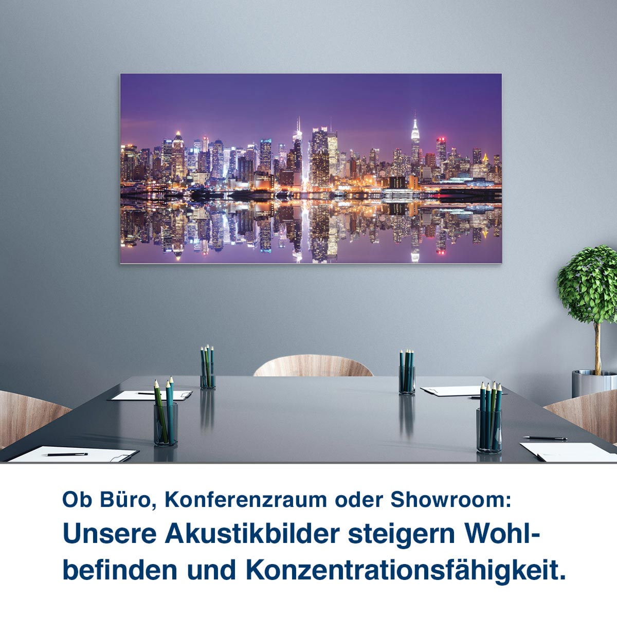Ob Büro, Konferenzraum oder Showroom:  Unsere Akustikbilder steigern Wohl- befinden und Konzentrationsfähigkeit.