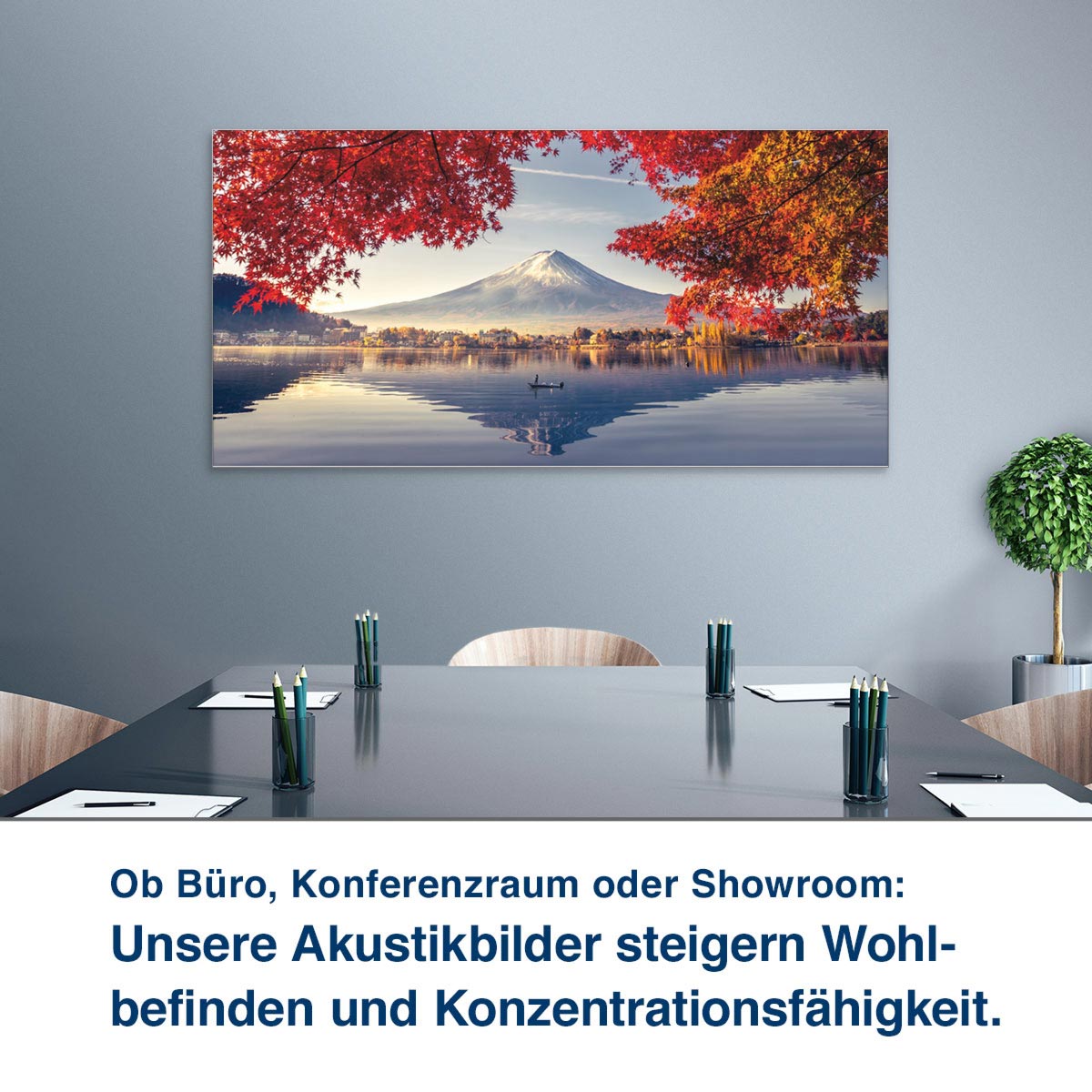 Ob Büro, Konferenzraum oder Showroom:  Unsere Akustikbilder steigern Wohl- befinden und Konzentrationsfähigkeit.