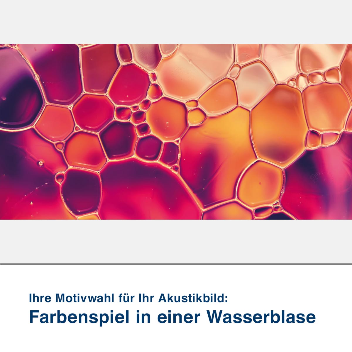 Akustikbild Motiv Farbenspiel in einer Wasserblase