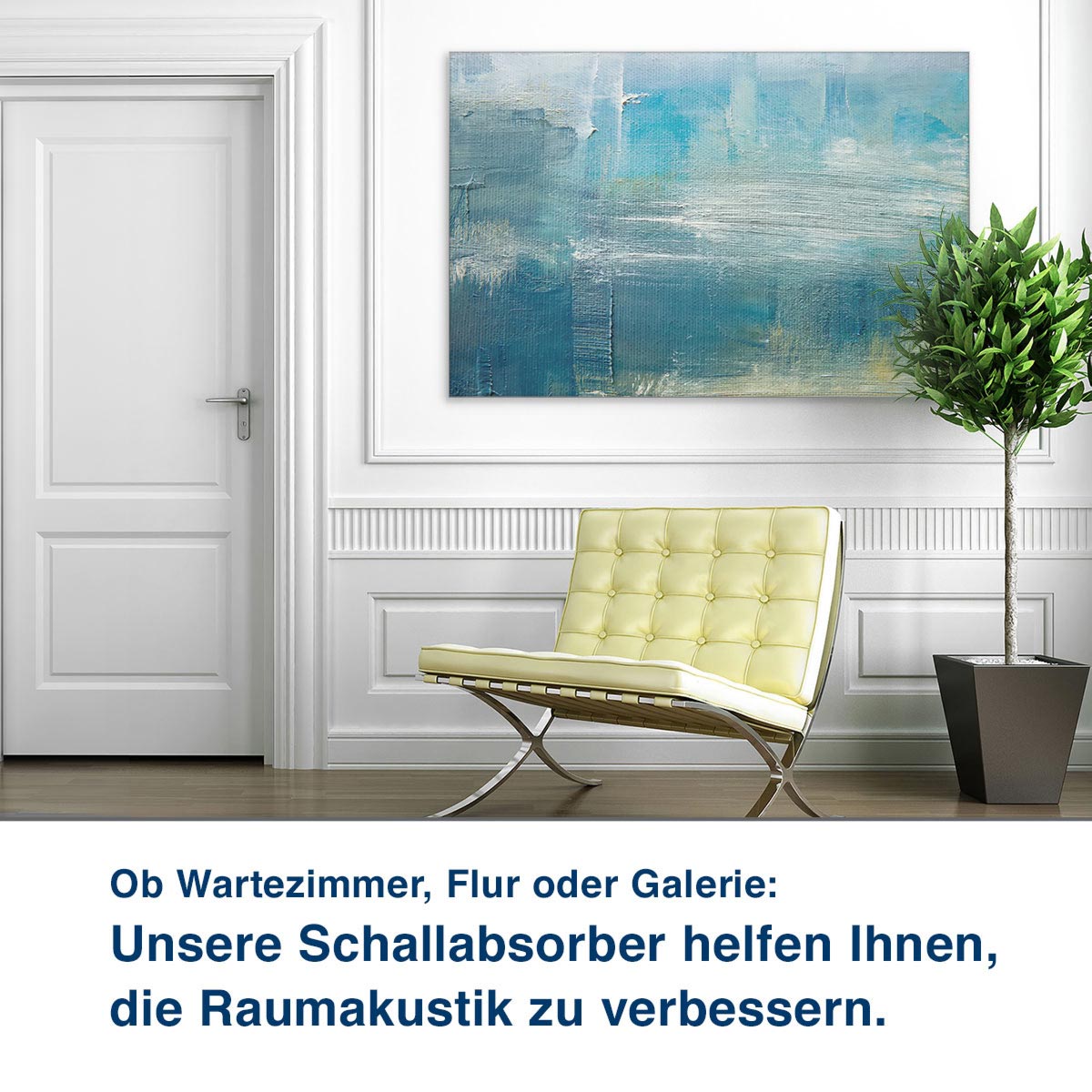 Ob Wartezimmer, Flur oder Galerie:  Unsere Schallabsorber helfen Ihnen,  die Raumakustik zu verbessern.