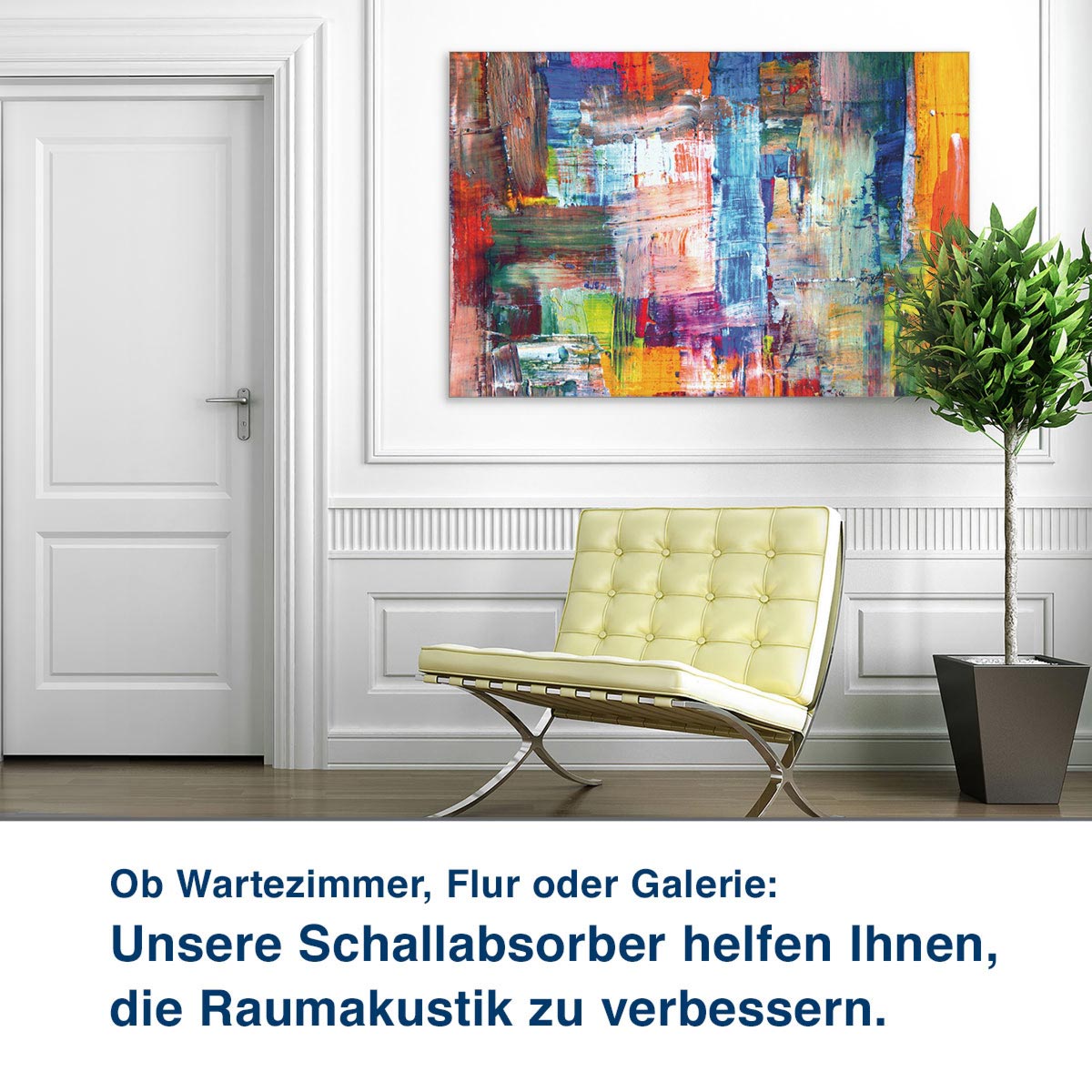 Ob Wartezimmer, Flur oder Galerie:  Unsere Schallabsorber helfen Ihnen,  die Raumakustik zu verbessern.