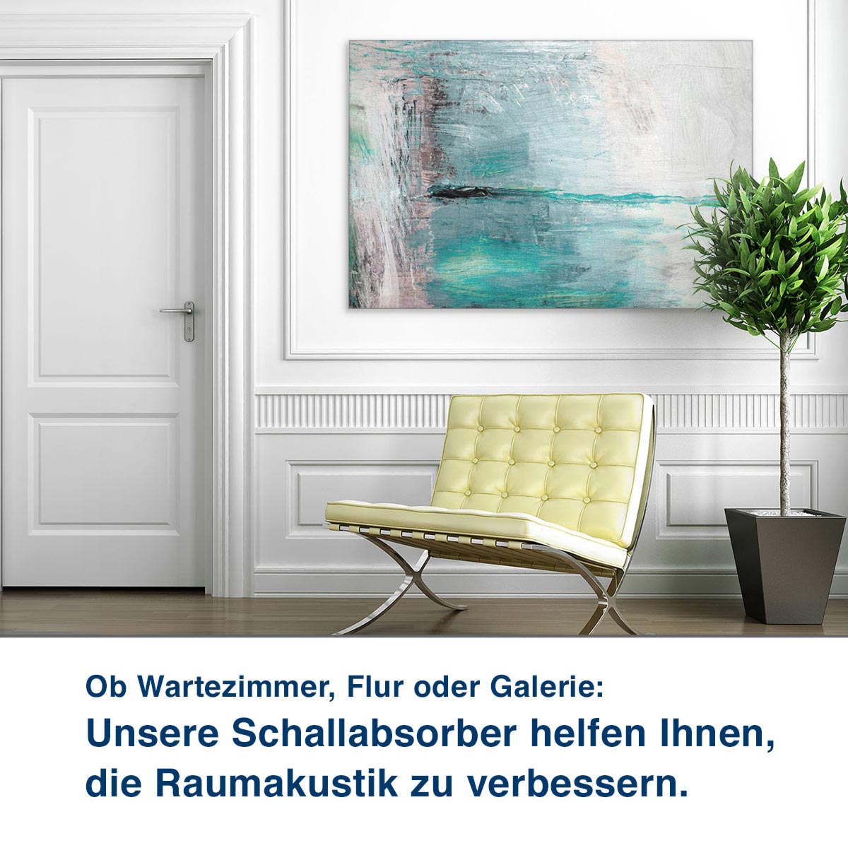 Ob Wartezimmer, Flur oder Galerie:  Unsere Schallabsorber helfen Ihnen,  die Raumakustik zu verbessern.
