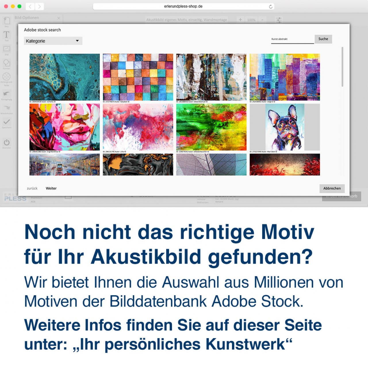 Noch nicht das richtige Motiv  für Ihr Akustikbild gefunden? Wir bietet Ihnen die Auswahl aus Millionen von Motiven der Bilddatenbank Adobe Stock. 