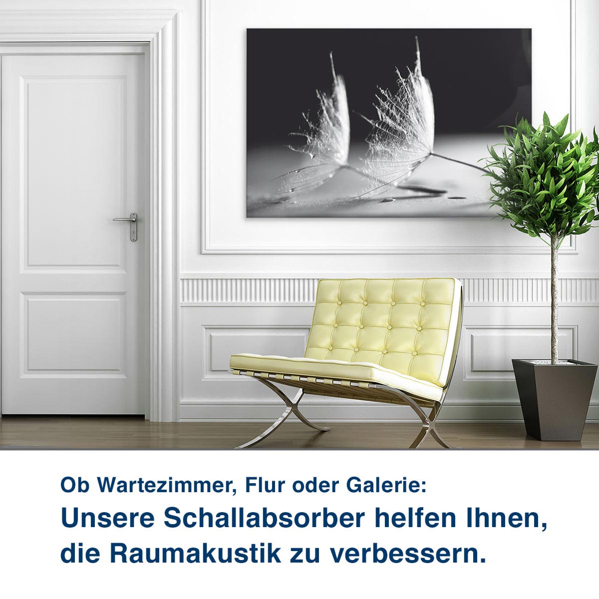 Ob Wartezimmer, Flur oder Galerie:  Unsere Schallabsorber helfen Ihnen,  die Raumakustik zu verbessern.