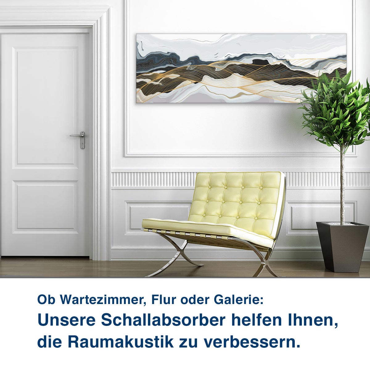 Ob Wartezimmer, Flur oder Galerie:  Unsere Schallabsorber helfen Ihnen,  die Raumakustik zu verbessern.