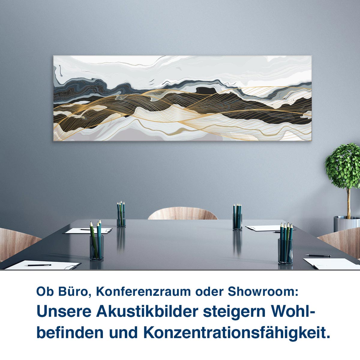 Ob Büro, Konferenzraum oder Showroom:  Unsere Akustikbilder steigern Wohl- befinden und Konzentrationsfähigkeit.