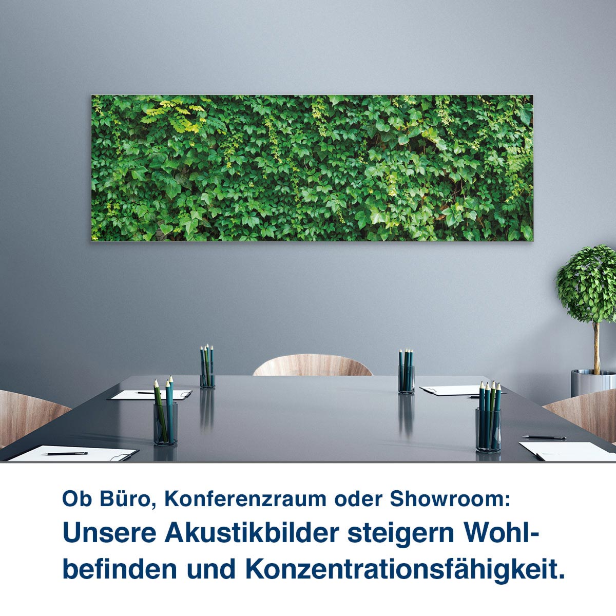 Ob Büro, Konferenzraum oder Showroom:  Unsere Akustikbilder steigern Wohl- befinden und Konzentrationsfähigkeit.
