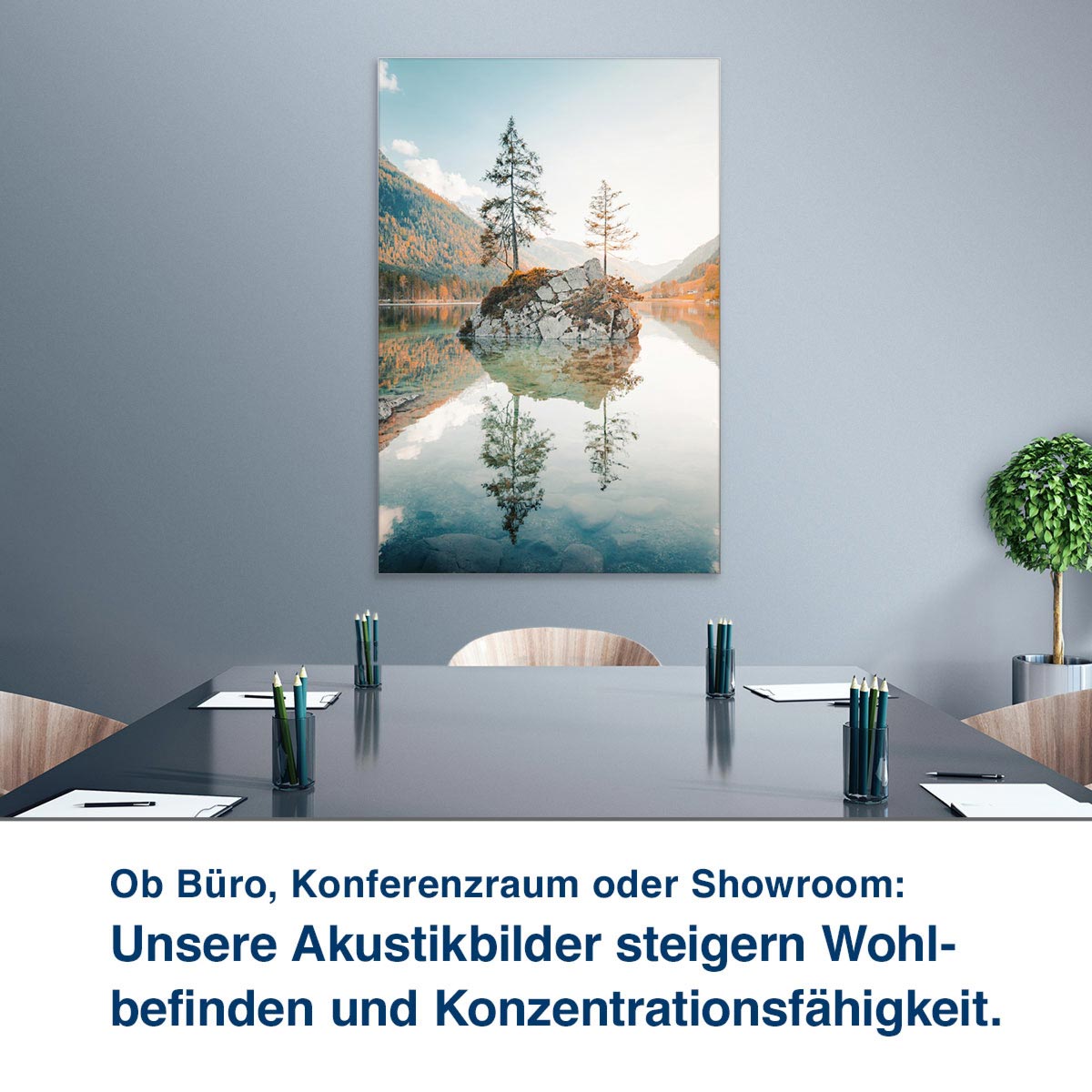 Ob Büro, Konferenzraum oder Showroom:  Unsere Akustikbilder steigern Wohl- befinden und Konzentrationsfähigkeit.