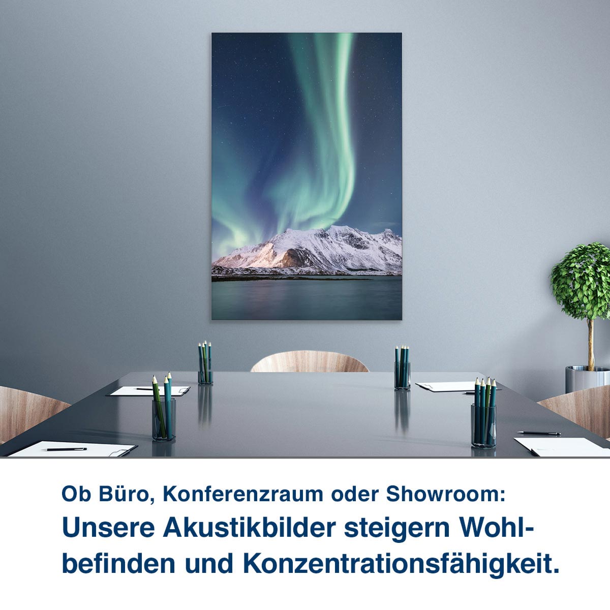 Ob Büro, Konferenzraum oder Showroom:  Unsere Akustikbilder steigern Wohl- befinden und Konzentrationsfähigkeit.