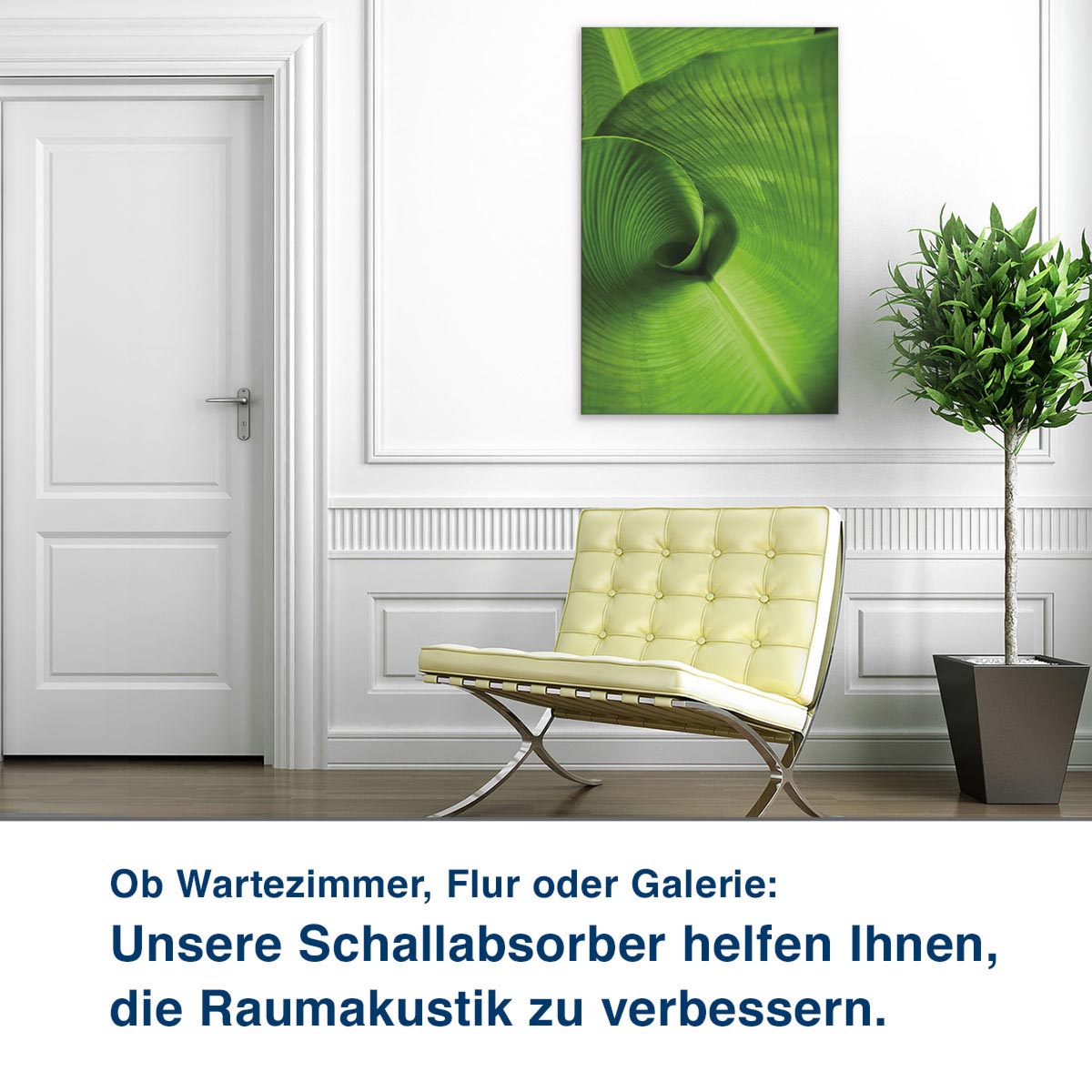 Ob Wartezimmer, Flur oder Galerie:  Unsere Schallabsorber helfen Ihnen,  die Raumakustik zu verbessern.
