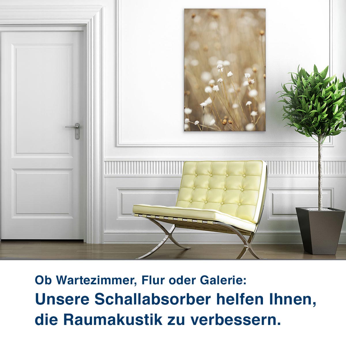 Ob Wartezimmer, Flur oder Galerie:  Unsere Schallabsorber helfen Ihnen,  die Raumakustik zu verbessern.