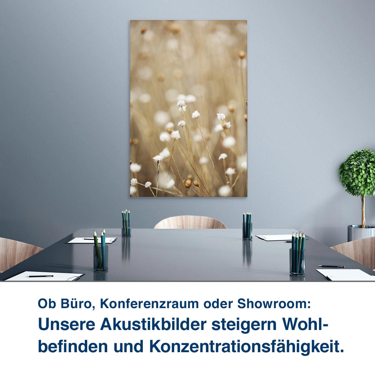 Ob Büro, Konferenzraum oder Showroom:  Unsere Akustikbilder steigern Wohl- befinden und Konzentrationsfähigkeit.