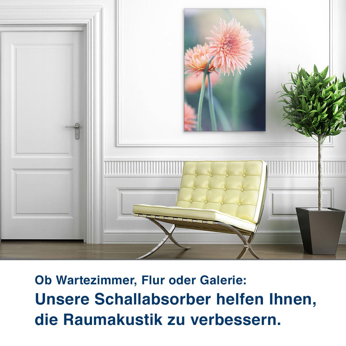 Ob Wartezimmer, Flur oder Galerie:  Unsere Schallabsorber helfen Ihnen,  die Raumakustik zu verbessern.