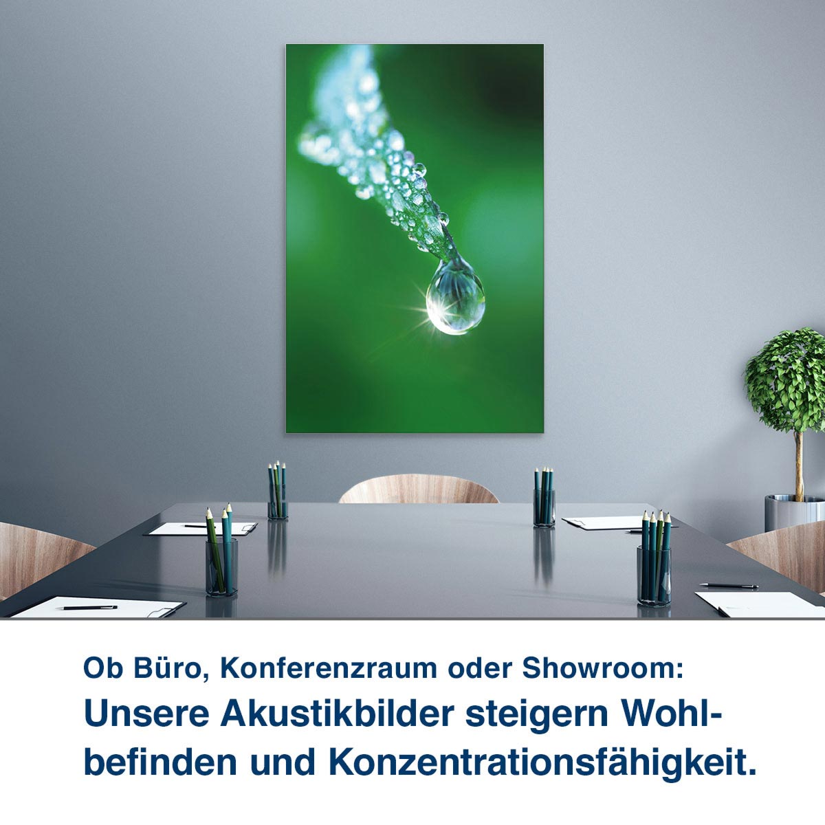 Ob Büro, Konferenzraum oder Showroom:  Unsere Akustikbilder steigern Wohl- befinden und Konzentrationsfähigkeit.