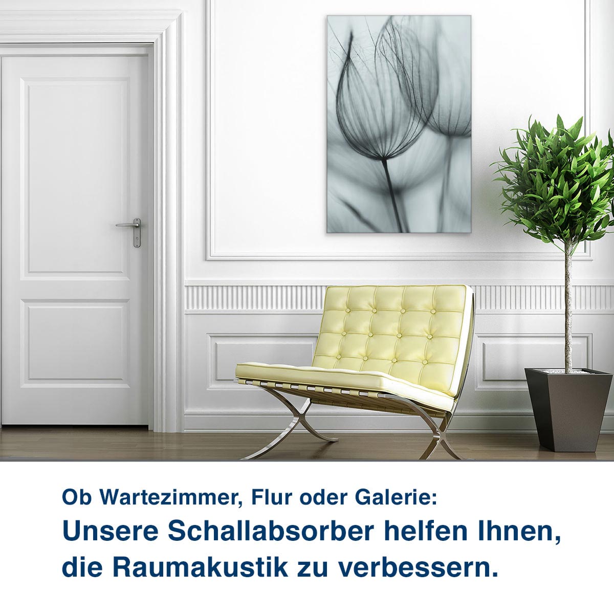 Ob Wartezimmer, Flur oder Galerie:  Unsere Schallabsorber helfen Ihnen,  die Raumakustik zu verbessern.