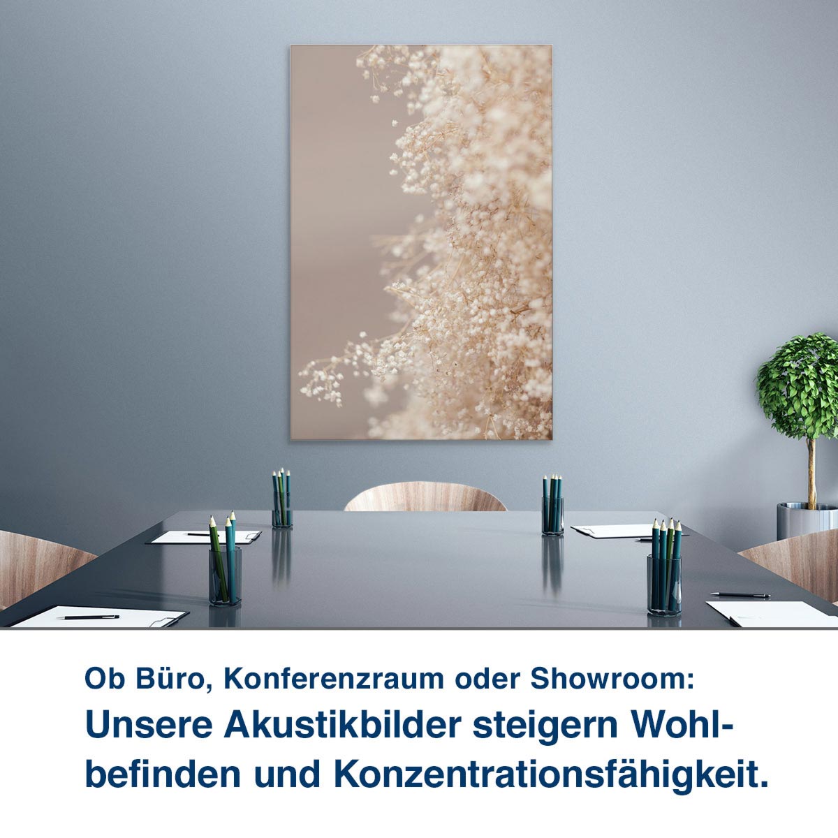 Ob Büro, Konferenzraum oder Showroom:  Unsere Akustikbilder steigern Wohl- befinden und Konzentrationsfähigkeit.