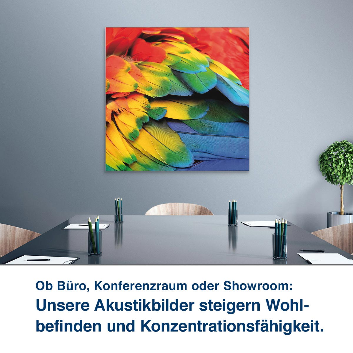 Ob Büro, Konferenzraum oder Showroom:  Unsere Akustikbilder steigern Wohl- befinden und Konzentrationsfähigkeit.