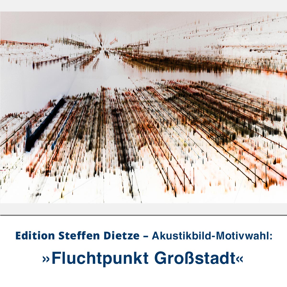 Akustikbild »Fluchtpunkt Großstadt«, Edition Steffen Dietze