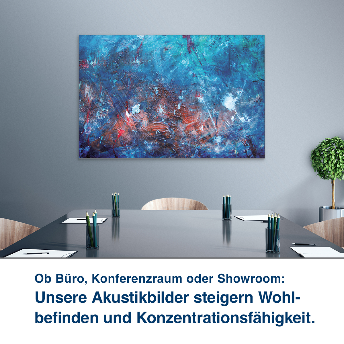 Ob Büro, Konferenzraum oder Showroom:  Unsere Akustikbilder steigern Wohl- befinden und Konzentrationsfähigkeit.