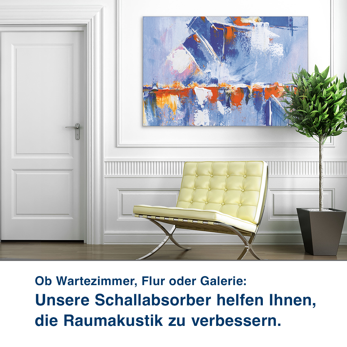 Ob Wartezimmer, Flur oder Galerie:  Unsere Schallabsorber helfen Ihnen,  die Raumakustik zu verbessern.