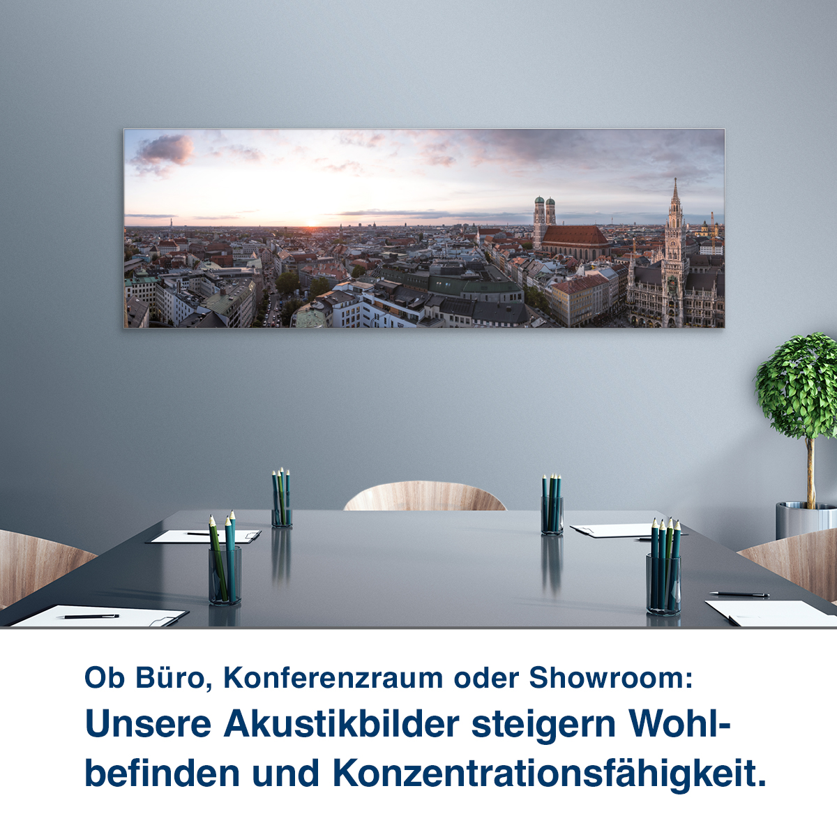 Ob Büro, Konferenzraum oder Showroom:  Unsere Akustikbilder steigern Wohl- befinden und Konzentrationsfähigkeit.