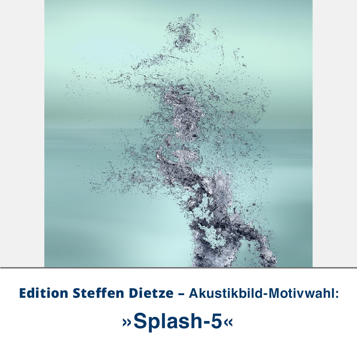 Akustikbild »Splash 5«, Edition Steffen Dietze