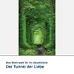 Akustikbild Motiv Der Tunnel der Liebe