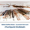 Akustikbild »Fluchtpunkt Großstadt«, Edition Steffen Dietze
